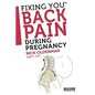 Fixing You: Back Pain During Pregnancy - Paperback