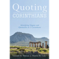 Quoting Corinthians: Identifying Slogans and Quotations in 1 Corinthians - Paperback