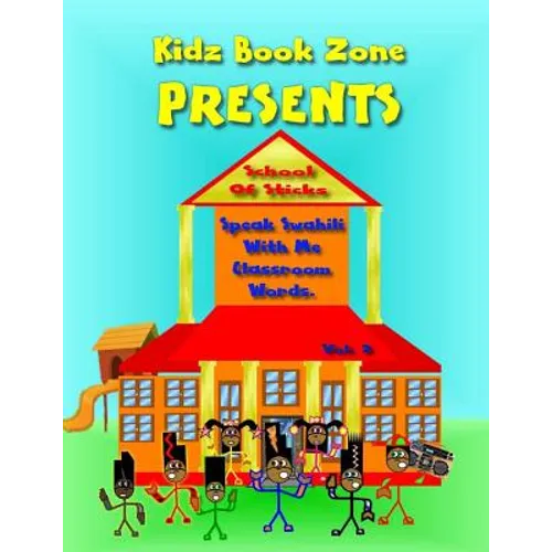 School of Sticks: Speak Swahili With Me Classroom Words - Paperback