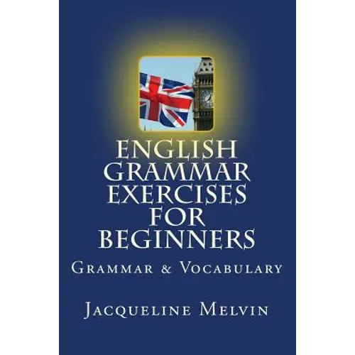 English Grammar Exercises For Beginners: Grammar and Vocabulary - Paperback