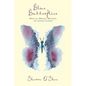 Blue Butterflies: Miracles, Mercies, Mysteries and Lessons Learned - Paperback