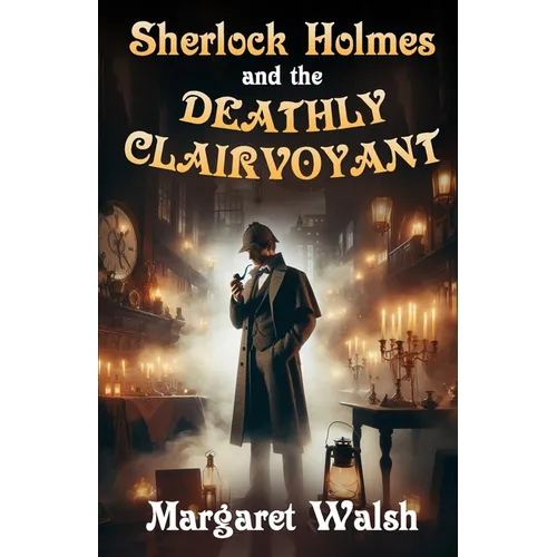 Sherlock Holmes and The Deathly Clairvoyant - Paperback