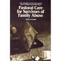 Pastoral Care for Survivors of Family Abuse - Paperback