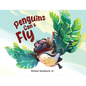Penguins Can't Fly - Paperback