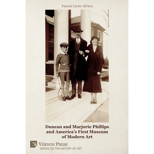 Duncan and Marjorie Phillips and America's First Museum of Modern Art (Color) - Paperback