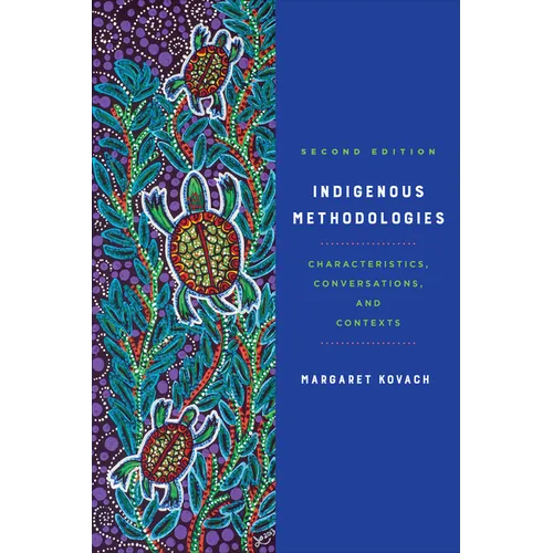 Indigenous Methodologies: Characteristics, Conversations, and Contexts, Second Edition - Paperback