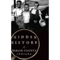 Hidden History of Wabash County, Indiana - Hardcover