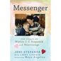 Messenger: The Legacy of Mattie J. T. Stepanek and Heartsongs - Paperback