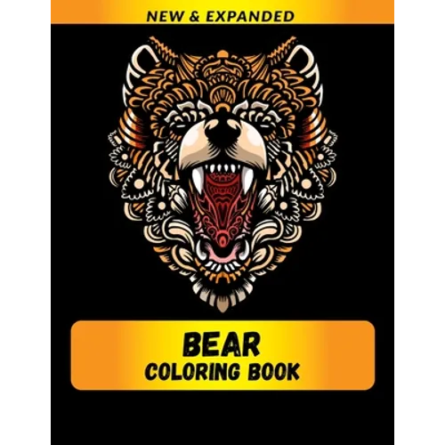 Bear Coloring Book (New & Expanded): Wonderful bear Coloring Book For bear Lover, Adults, Teens - Paperback