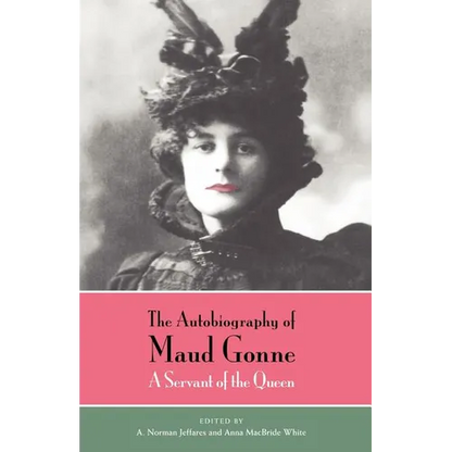 The Autobiography of Maud Gonne: A Servant of the Queen - Paperback