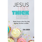 Jesus Loves Thick Chicks: Finding Freedom in Jesus from Body Negativity, Food Issues, and More - Hardcover