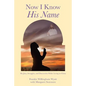 Now I Know His Name: My Joys, Struggles, and Discoveries While Living in China - Paperback