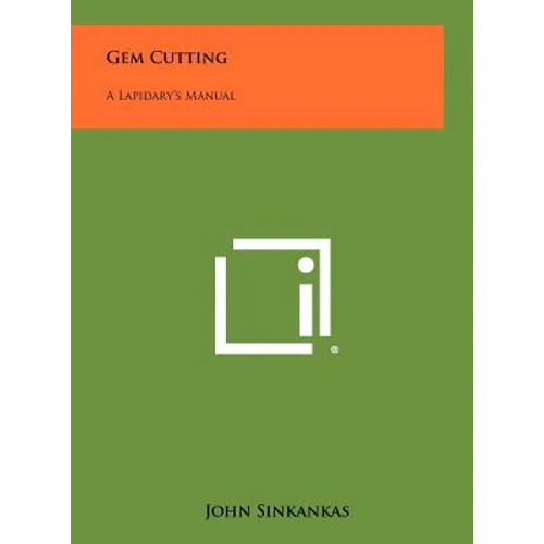 Gem Cutting: A Lapidary's Manual - Hardcover