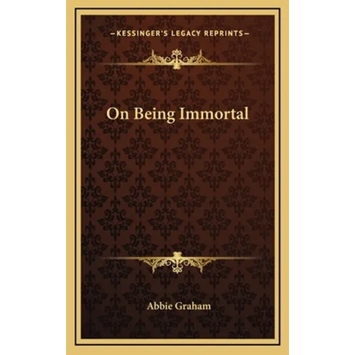 On Being Immortal - Hardcover