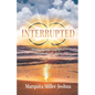 Interrupted: Stories of Living after Death Do Us Part - Paperback