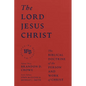 The Lord Jesus Christ: The Biblical Doctrine of the Person and Work of Christ - Hardcover