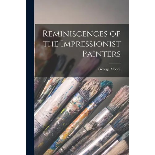 Reminiscences of the Impressionist Painters - Paperback