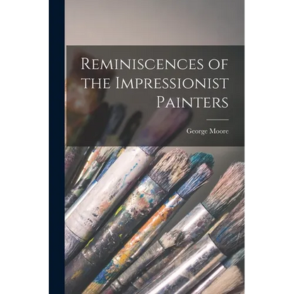 Reminiscences of the Impressionist Painters - Paperback