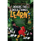 Where the Wild Things Learn!: Playing the W.I.L.D. Card: A School Leader's Guide to Understanding the Non-Conforming Student with Humor and Heart - Hardcover