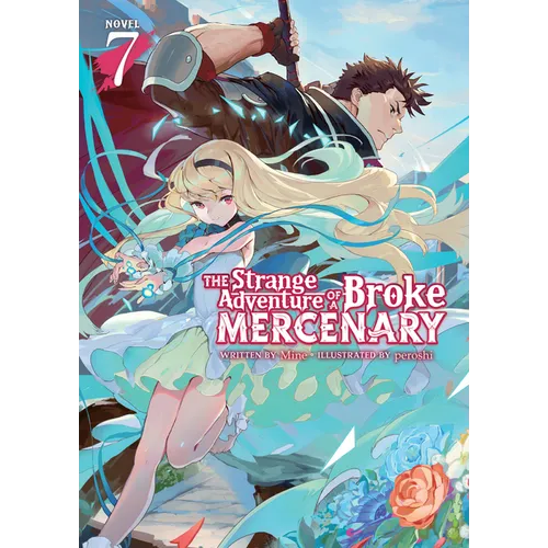 The Strange Adventure of a Broke Mercenary (Light Novel) Vol. 7 - Paperback