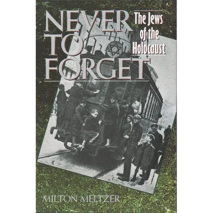 Never to Forget: The Jews of the Holocaust - Paperback