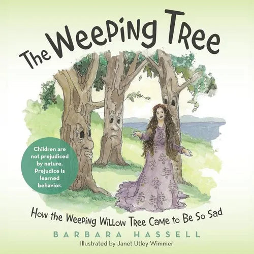 The Weeping Tree: How the Weeping Willow Tree Came to Be So Sad - Paperback