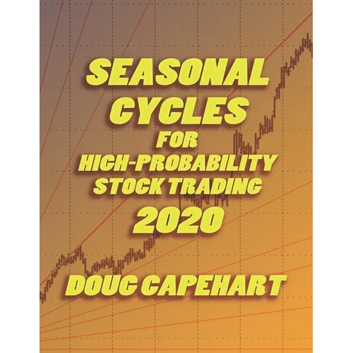 Seasonal Cycles For High Probability Stock Trading: 2020 - Paperback