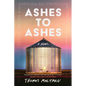 Ashes to Ashes - Hardcover