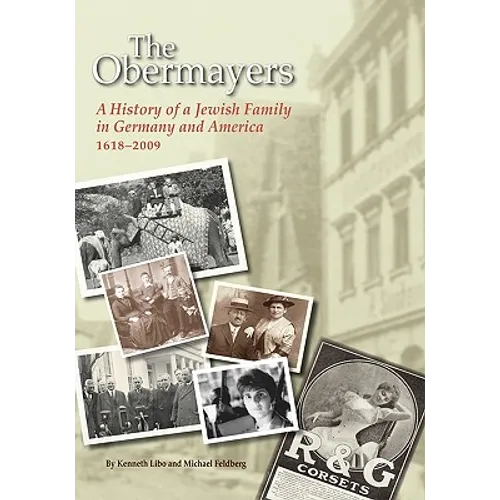 The Obermayers: A History of a Jewish Family in Germany and America, 1618-2009 - Hardcover