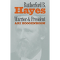 Rutherford B. Hayes: Warrior and President - Hardcover