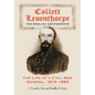 Collett Leventhorpe, the English Confederate: The Life of a Civil War General, 1815-1889 - Paperback