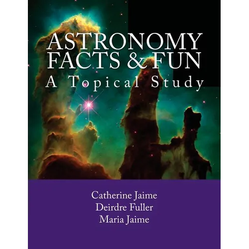 Astronomy Facts & Fun: A Topical Study - Paperback