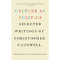 Culture as Politics: Selected Writings of Christopher Caudwell - Paperback