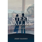 Steel Valley: Coming of Age in the Ohio Valley in the 1960s - Hardcover