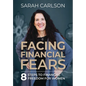 Facing Financial Fears - Hardcover