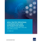 Asia-Pacific Regional Cooperation and Integration Index: Enhanced Framework, Analysis, and Applications - Paperback