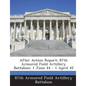 After Action Report: 87th Armored Field Artillery Battalion: 1 June 44 - 1 April 45 - Paperback