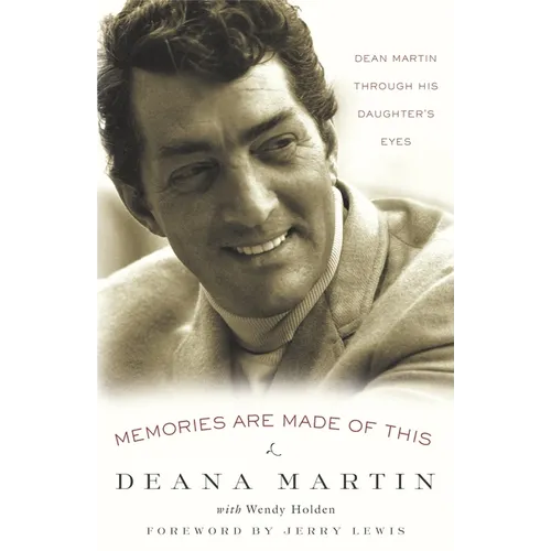 Memories Are Made of This: Dean Martin Through His Daughter's Eyes - Paperback