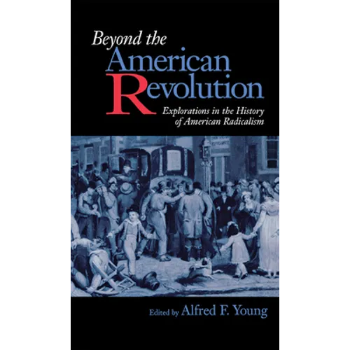 Beyond the American Revolution - Paperback