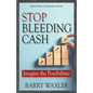 Stop Bleeding Cash: Imagine the Possibilities - Paperback