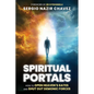Spiritual Portals: How to Open Heaven's Gates and Shut Out Demonic Forces - Paperback
