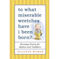 To What Miserable Wretches Have I Been Born?: Revenge Poetry for Babies and Toddlers - Paperback