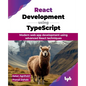 React Development using TypeScript: Modern web app development using advanced React techniques (English Edition) - Paperback