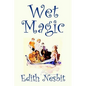 Wet Magic by Edith Nesbit, Fiction, Fantasy & Magic - Hardcover