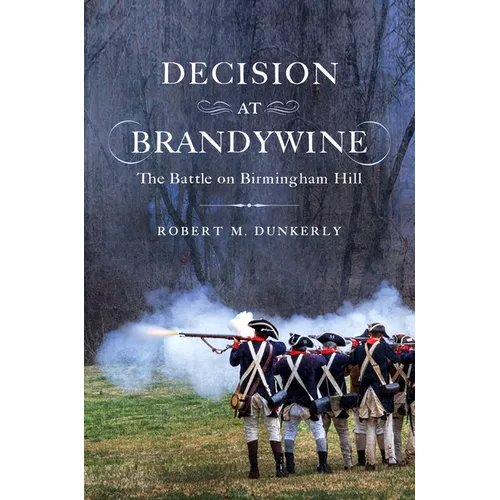 Decision at Brandywine: The Battle on Birmingham Hill - Hardcover