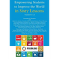 Empowering Students to Improve the World in Sixty Lessons. Version 1.0 - Paperback