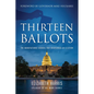 Thirteen Ballots: The Manufactured Scandal That Overturned an Election - Paperback