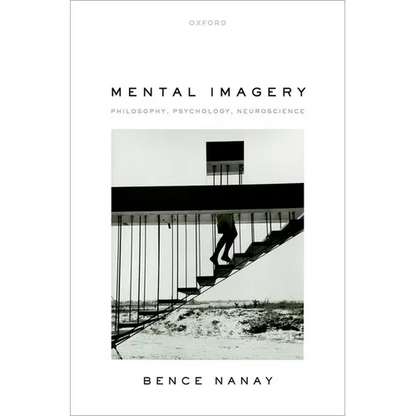 Mental Imagery: Philosophy, Psychology, Neuroscience - Hardcover