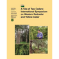 A Tale of Two Cedars: International Symposium on Western Redcedar and Yellow- Cedar - Paperback