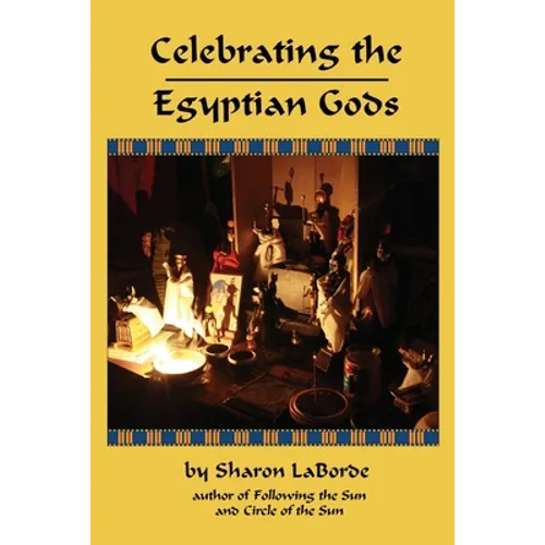 Celebrating the Egyptian Gods - Paperback